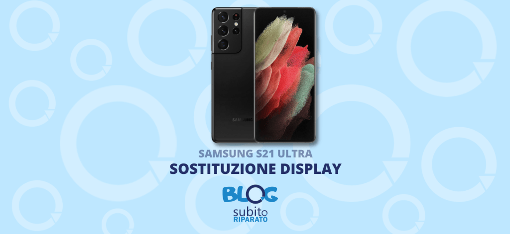 Sostituzione LCD Samsung S21 Ultra